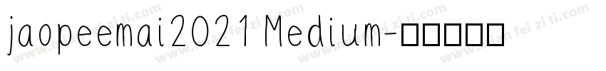 jaopeemai2021 Medium字体转换